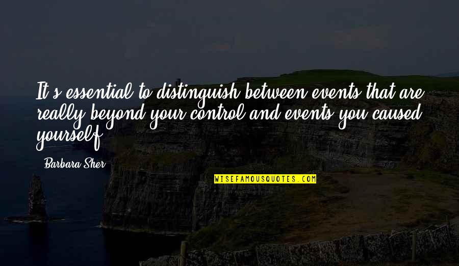 Deixa O Quotes By Barbara Sher: It's essential to distinguish between events that are