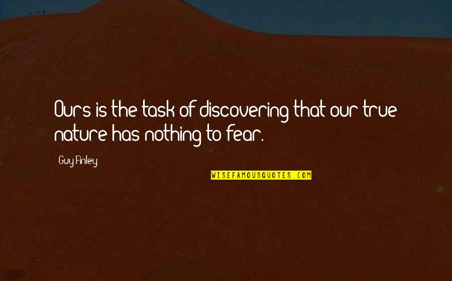Deixando Para Quotes By Guy Finley: Ours is the task of discovering that our