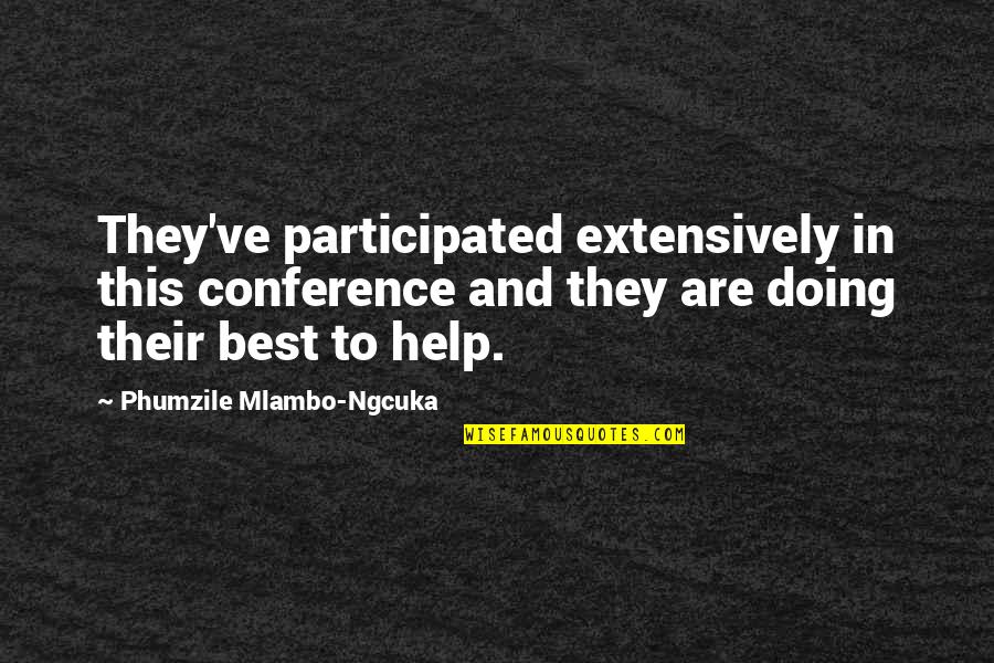 Deixaram Tudo Quotes By Phumzile Mlambo-Ngcuka: They've participated extensively in this conference and they