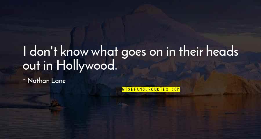 Deixarmos Quotes By Nathan Lane: I don't know what goes on in their