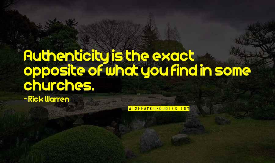 Dejaeghere Quotes By Rick Warren: Authenticity is the exact opposite of what you