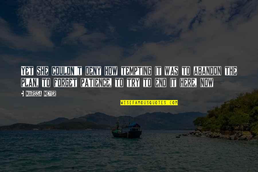 Dejame Llorar Quotes By Marissa Meyer: Yet she couldn't deny how tempting it was