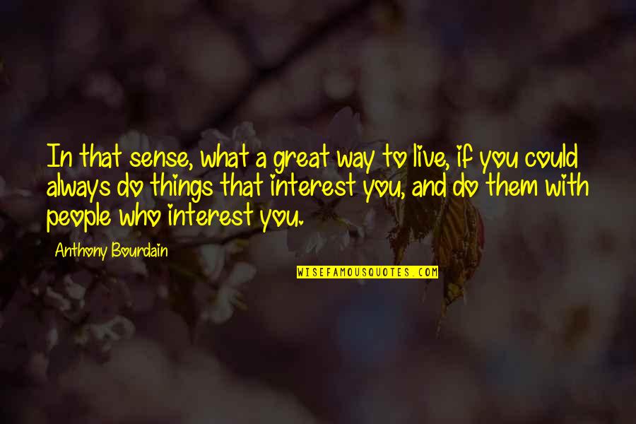 Dejan Stankovic Quotes By Anthony Bourdain: In that sense, what a great way to
