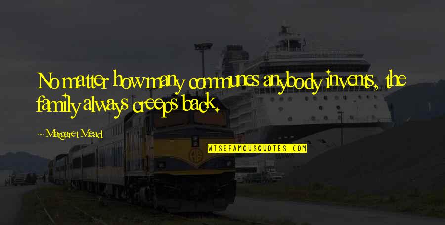 Dejan Stankovic Quotes By Margaret Mead: No matter how many communes anybody invents, the