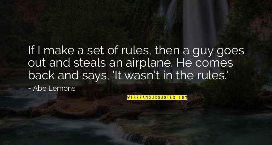Dejarme De Ustedes Quotes By Abe Lemons: If I make a set of rules, then Dejarme De Ustedes Quotes By Abe Lemons: If I make a set of rules, then