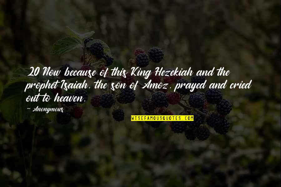 Dejarnos Moldear Quotes By Anonymous: 20 Now because of this King Hezekiah and Dejarnos Moldear Quotes By Anonymous: 20 Now because of this King Hezekiah and