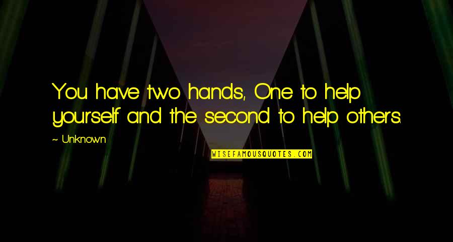 Dejarnos Moldear Quotes By Unknown: You have two hands, One to help yourself