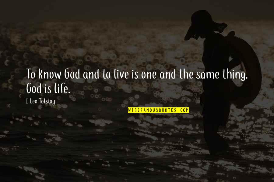 Dejected Quotes By Leo Tolstoy: To know God and to live is one