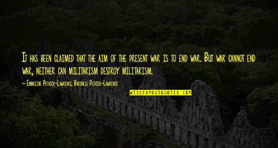 Dejectedly In A Sentence Quotes By Emmeline Pethick-Lawrence, Baroness Pethick-Lawrence: It has been claimed that the aim of