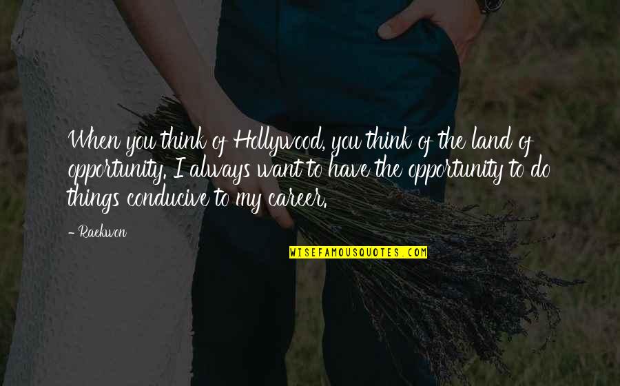 Dejonckheere Tweedehands Quotes By Raekwon: When you think of Hollywood, you think of Dejonckheere Tweedehands Quotes By Raekwon: When you think of Hollywood, you think of