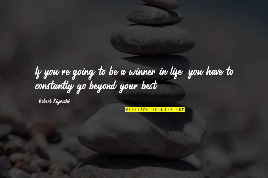 Dejonge Mustard Quotes By Robert Kiyosaki: If you're going to be a winner in Dejonge Mustard Quotes By Robert Kiyosaki: If you're going to be a winner in