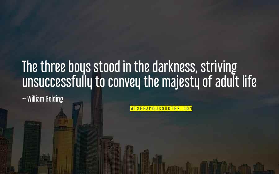 Dejonge Mustard Quotes By William Golding: The three boys stood in the darkness, striving Dejonge Mustard Quotes By William Golding: The three boys stood in the darkness, striving