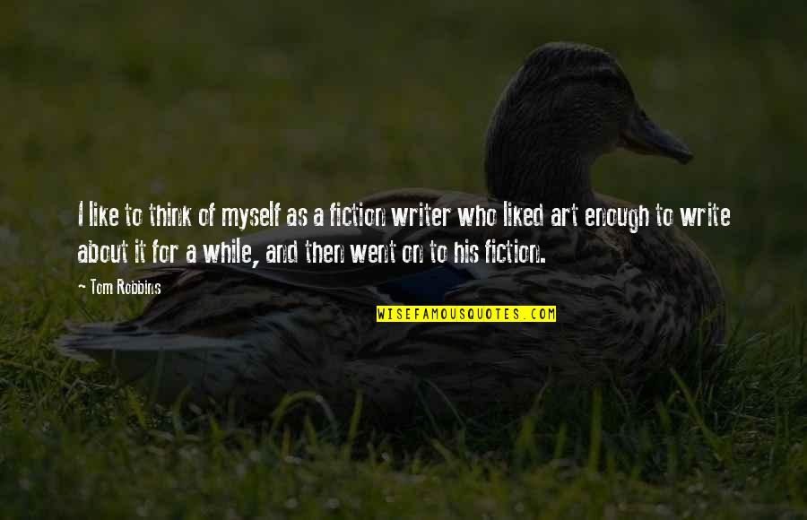 Dejoseph Atlanta Quotes By Tom Robbins: I like to think of myself as a Dejoseph Atlanta Quotes By Tom Robbins: I like to think of myself as a
