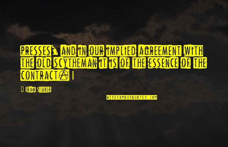 Dekadensi Quotes By Bram Stoker: presses, and in our implied agreement with the Dekadensi Quotes By Bram Stoker: presses, and in our implied agreement with the