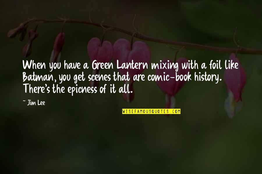 Dekanski Home Quotes By Jim Lee: When you have a Green Lantern mixing with Dekanski Home Quotes By Jim Lee: When you have a Green Lantern mixing with