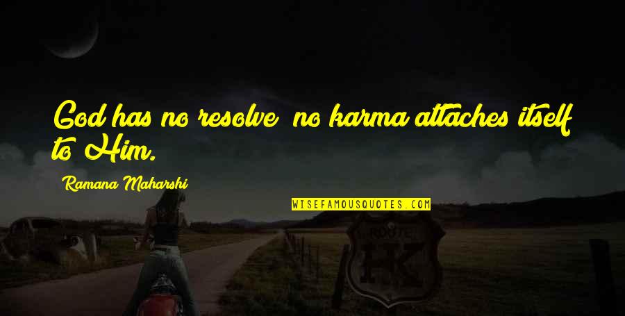 Dekh Behen Funny Quotes By Ramana Maharshi: God has no resolve; no karma attaches itself Dekh Behen Funny Quotes By Ramana Maharshi: God has no resolve; no karma attaches itself