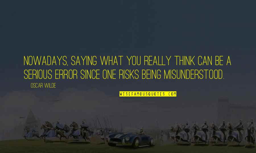 Dekh Bhai Meme Quotes By Oscar Wilde: Nowadays, saying what you really think can be Dekh Bhai Meme Quotes By Oscar Wilde: Nowadays, saying what you really think can be