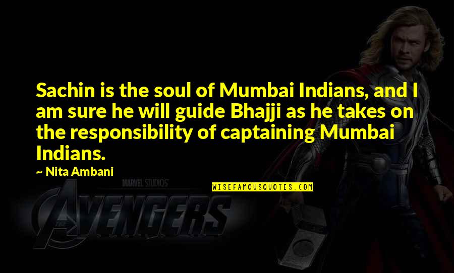 Dekh Bhai Picture Quotes By Nita Ambani: Sachin is the soul of Mumbai Indians, and