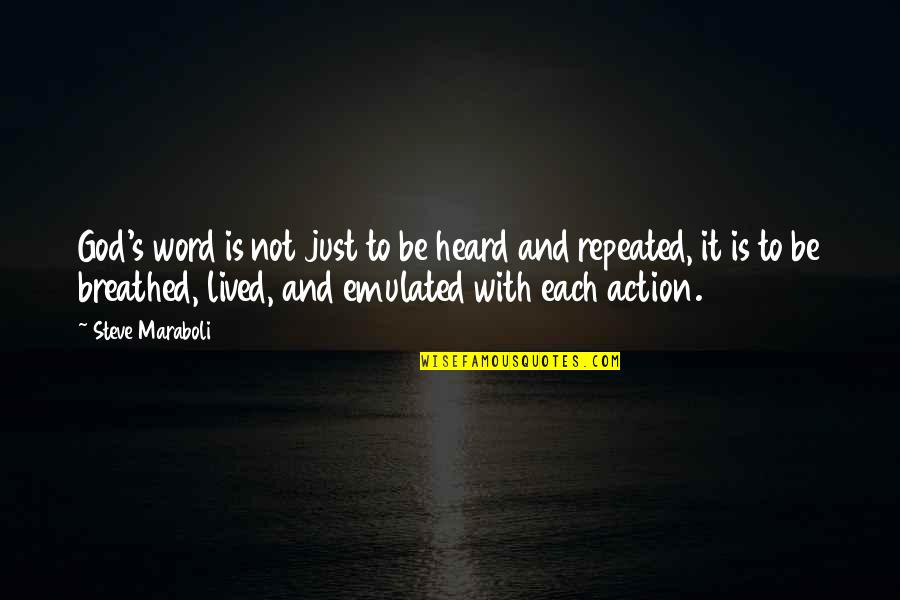 Dekh Bhi Quotes By Steve Maraboli: God's word is not just to be heard