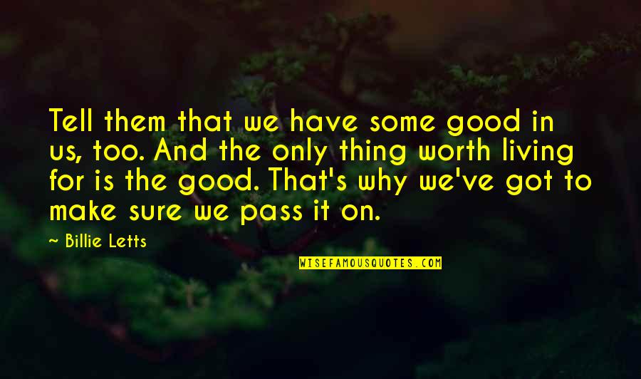 Dekha Tujhe Quotes By Billie Letts: Tell them that we have some good in Dekha Tujhe Quotes By Billie Letts: Tell them that we have some good in