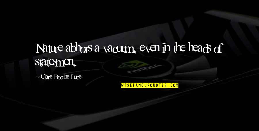 Dekimpe Komen Quotes By Clare Boothe Luce: Nature abhors a vacuum, even in the heads