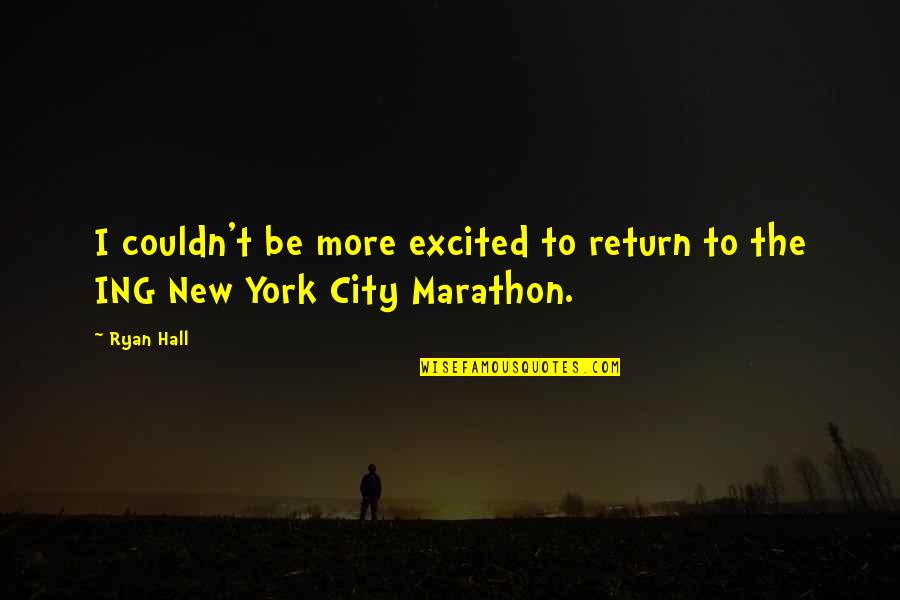 Deklaracje Pit 28 Quotes By Ryan Hall: I couldn't be more excited to return to
