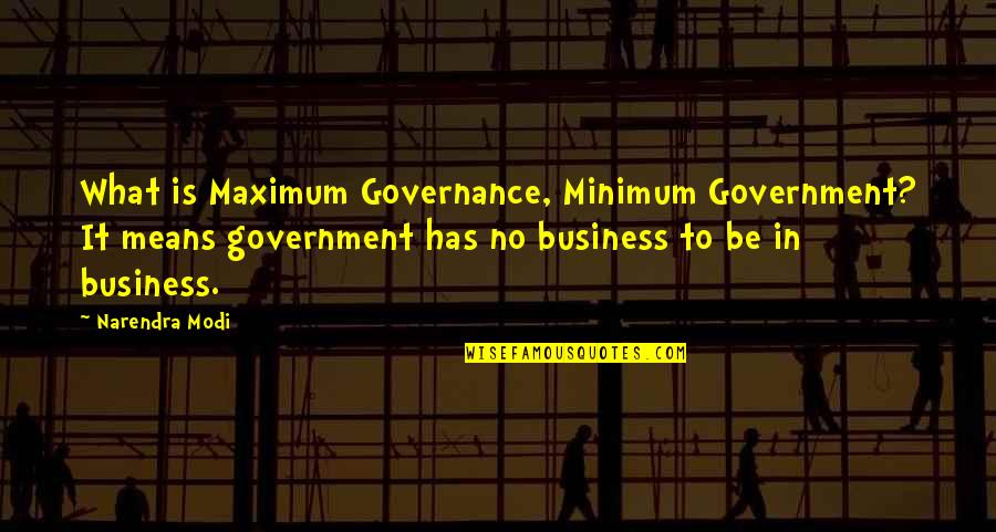 Dekoration Drachen Quotes By Narendra Modi: What is Maximum Governance, Minimum Government? It means