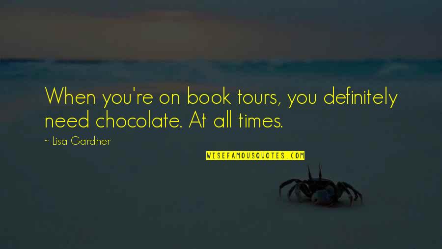 Dekorativni Quotes By Lisa Gardner: When you're on book tours, you definitely need