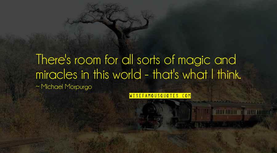 Dekota Marshall Quotes By Michael Morpurgo: There's room for all sorts of magic and