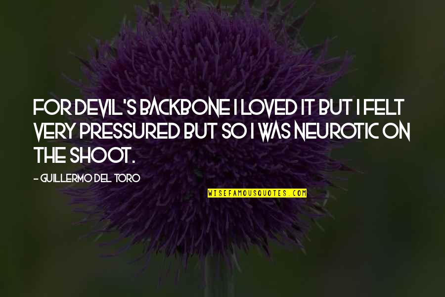 Del Quotes By Guillermo Del Toro: For Devil's Backbone I loved it but I