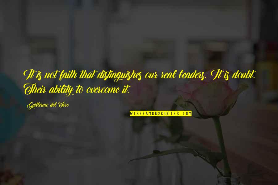 Del Real Quotes By Guillermo Del Toro: It is not faith that distinguishes our real Del Real Quotes By Guillermo Del Toro: It is not faith that distinguishes our real