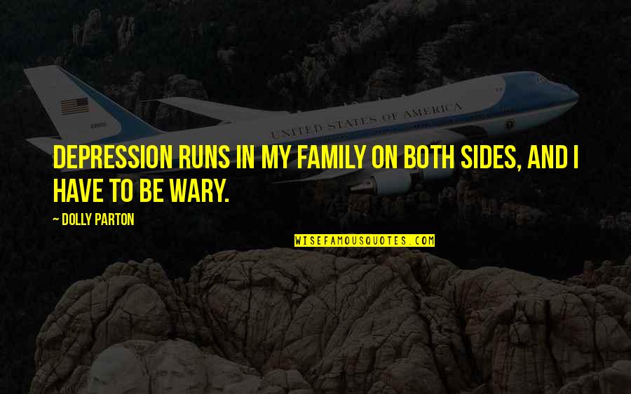 Del Rosso Sandro Quotes By Dolly Parton: Depression runs in my family on both sides,