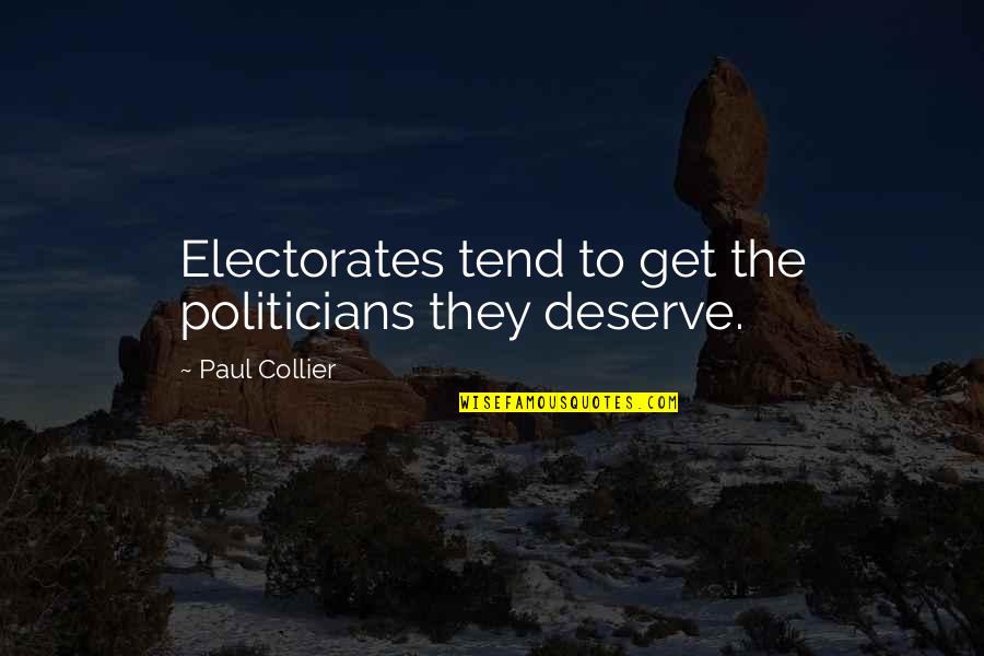 Delacour Quotes By Paul Collier: Electorates tend to get the politicians they deserve.