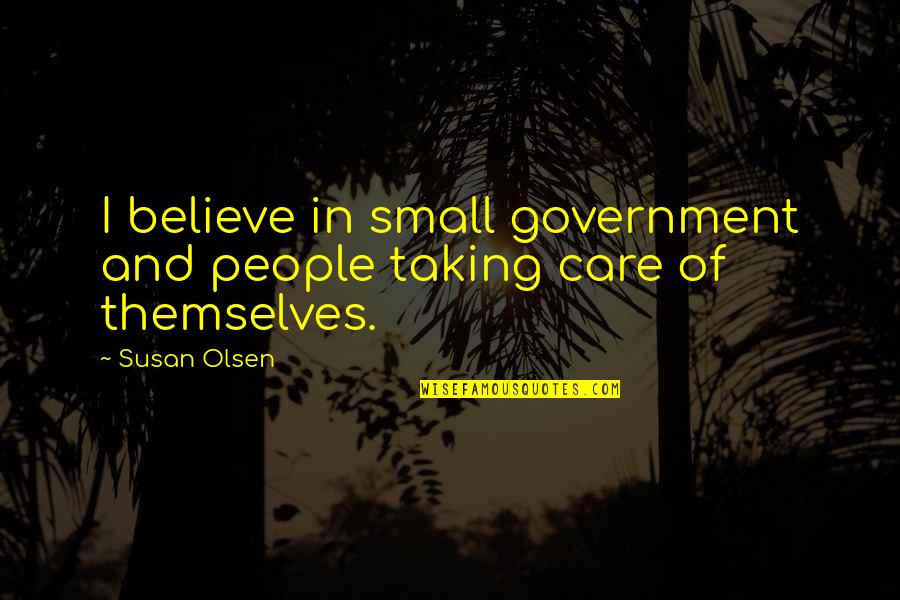 Delafont Quotes By Susan Olsen: I believe in small government and people taking
