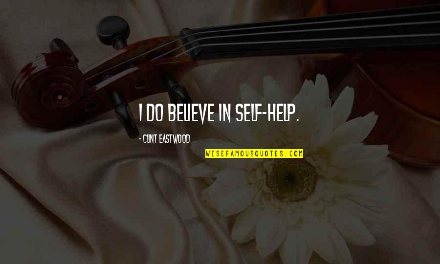 Delage Car Quotes By Clint Eastwood: I do believe in self-help. Delage Car Quotes By Clint Eastwood: I do believe in self-help.