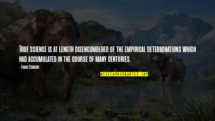 Delaget Quotes By Franz Cumont: True science is at length disencumbered of the Delaget Quotes By Franz Cumont: True science is at length disencumbered of the