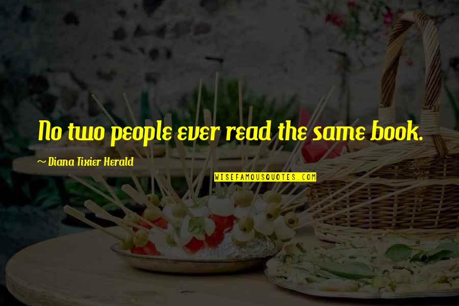 Delahaye For Sale Quotes By Diana Tixier Herald: No two people ever read the same book. Delahaye For Sale Quotes By Diana Tixier Herald: No two people ever read the same book.