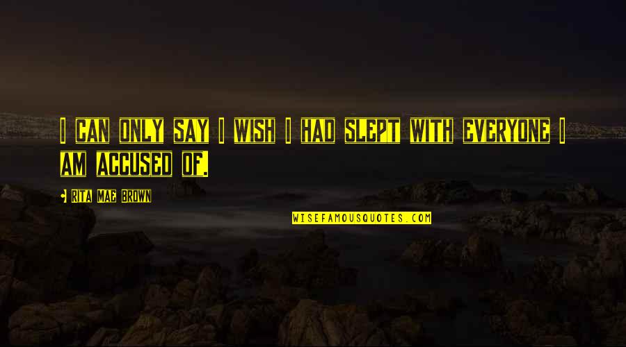 Delahunt Appraisers Quotes By Rita Mae Brown: I can only say I wish I had Delahunt Appraisers Quotes By Rita Mae Brown: I can only say I wish I had