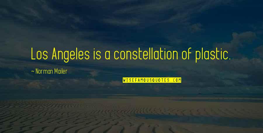 Delalieu Quotes By Norman Mailer: Los Angeles is a constellation of plastic.