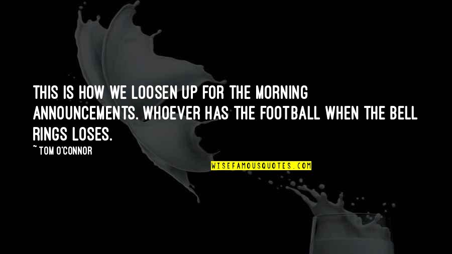 Delamater Quotes By Tom O'Connor: This is how we loosen up for the