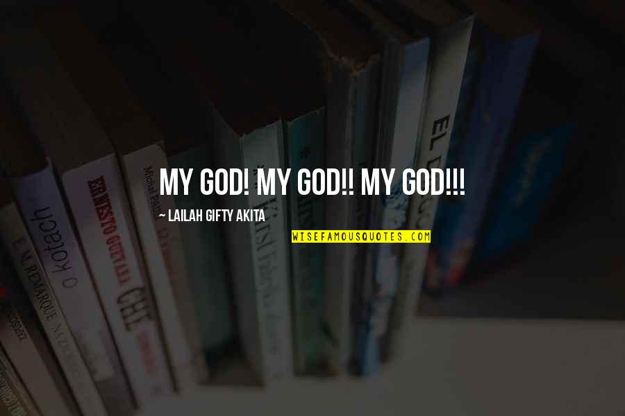 Delamore Characteristics Quotes By Lailah Gifty Akita: My God! My God!! My God!!! Delamore Characteristics Quotes By Lailah Gifty Akita: My God! My God!! My God!!!