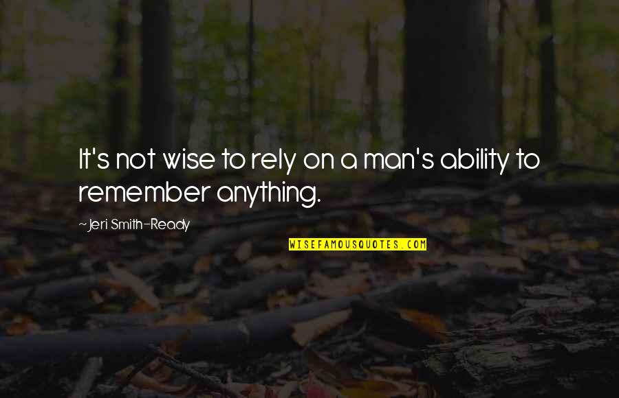 Delamore Fencing Quotes By Jeri Smith-Ready: It's not wise to rely on a man's Delamore Fencing Quotes By Jeri Smith-Ready: It's not wise to rely on a man's