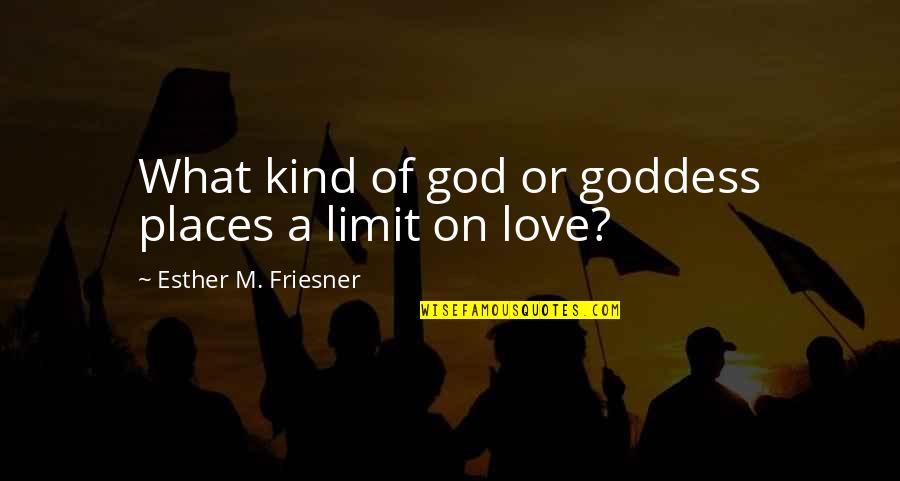 Delano Roosevelt Quotes By Esther M. Friesner: What kind of god or goddess places a