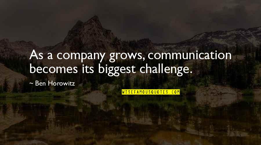 Delanoe Jean Quotes By Ben Horowitz: As a company grows, communication becomes its biggest