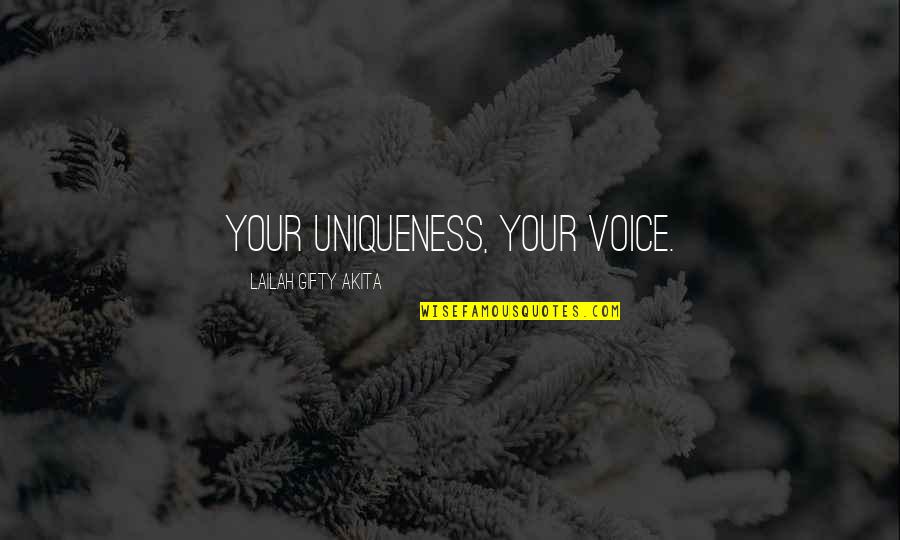 Delanoe Tower Quotes By Lailah Gifty Akita: Your uniqueness, your voice.