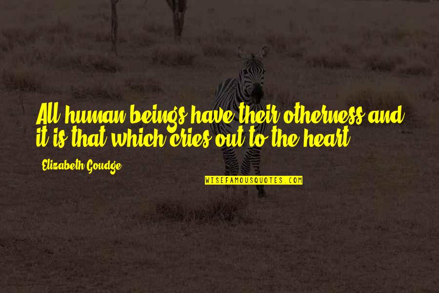 Delantal In English Quotes By Elizabeth Goudge: All human beings have their otherness and it Delantal In English Quotes By Elizabeth Goudge: All human beings have their otherness and it