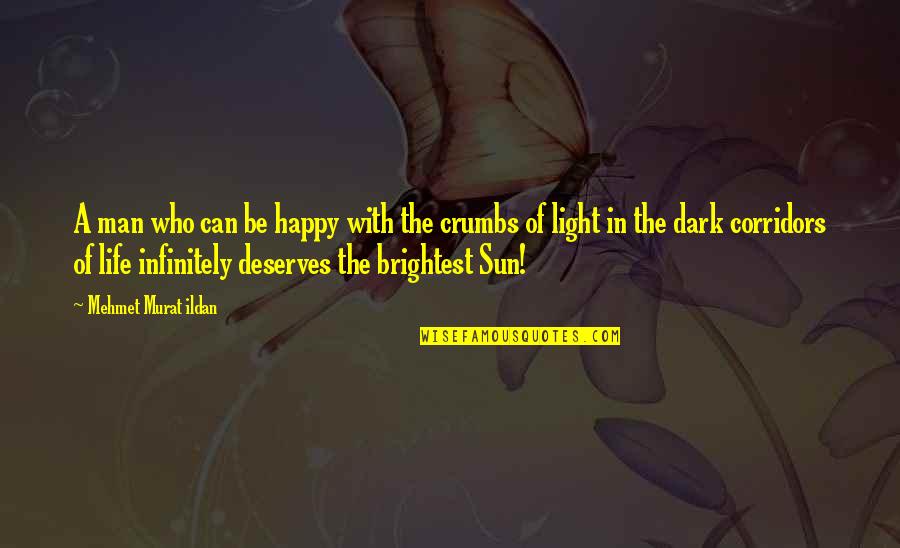 Delarentis Quotes By Mehmet Murat Ildan: A man who can be happy with the Delarentis Quotes By Mehmet Murat Ildan: A man who can be happy with the