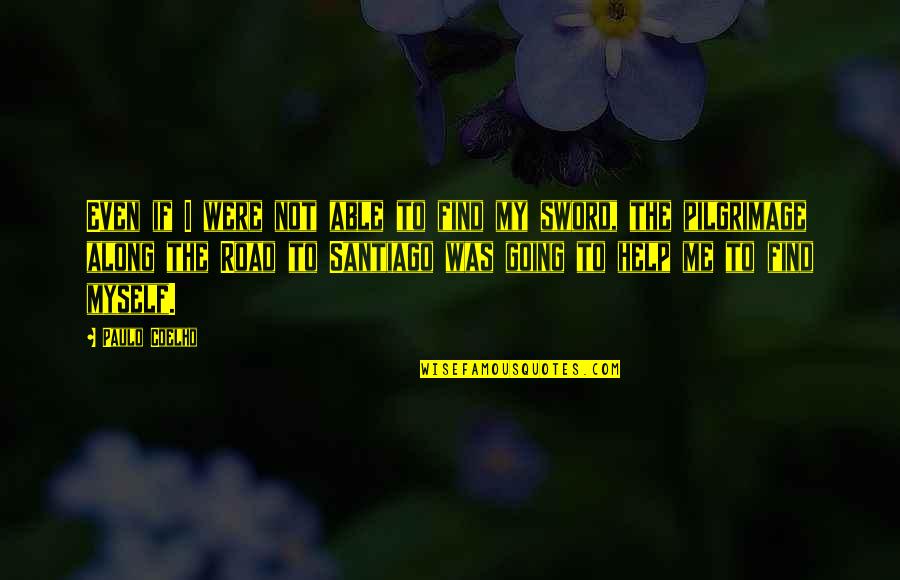 Delatori Significato Quotes By Paulo Coelho: Even if I were not able to find Delatori Significato Quotes By Paulo Coelho: Even if I were not able to find