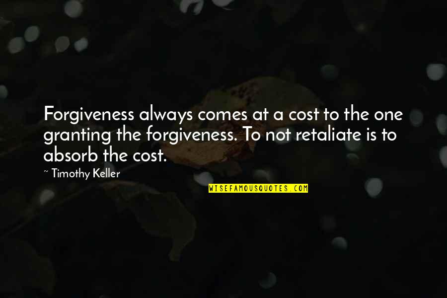 Delauder Pantry Quotes By Timothy Keller: Forgiveness always comes at a cost to the Delauder Pantry Quotes By Timothy Keller: Forgiveness always comes at a cost to the