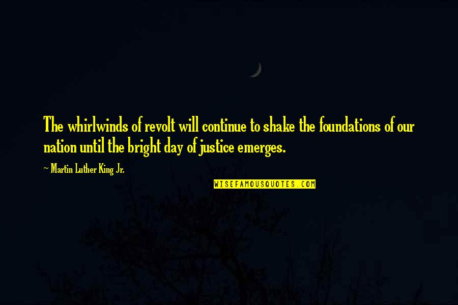 Delaughter Racing Quotes By Martin Luther King Jr.: The whirlwinds of revolt will continue to shake Delaughter Racing Quotes By Martin Luther King Jr.: The whirlwinds of revolt will continue to shake